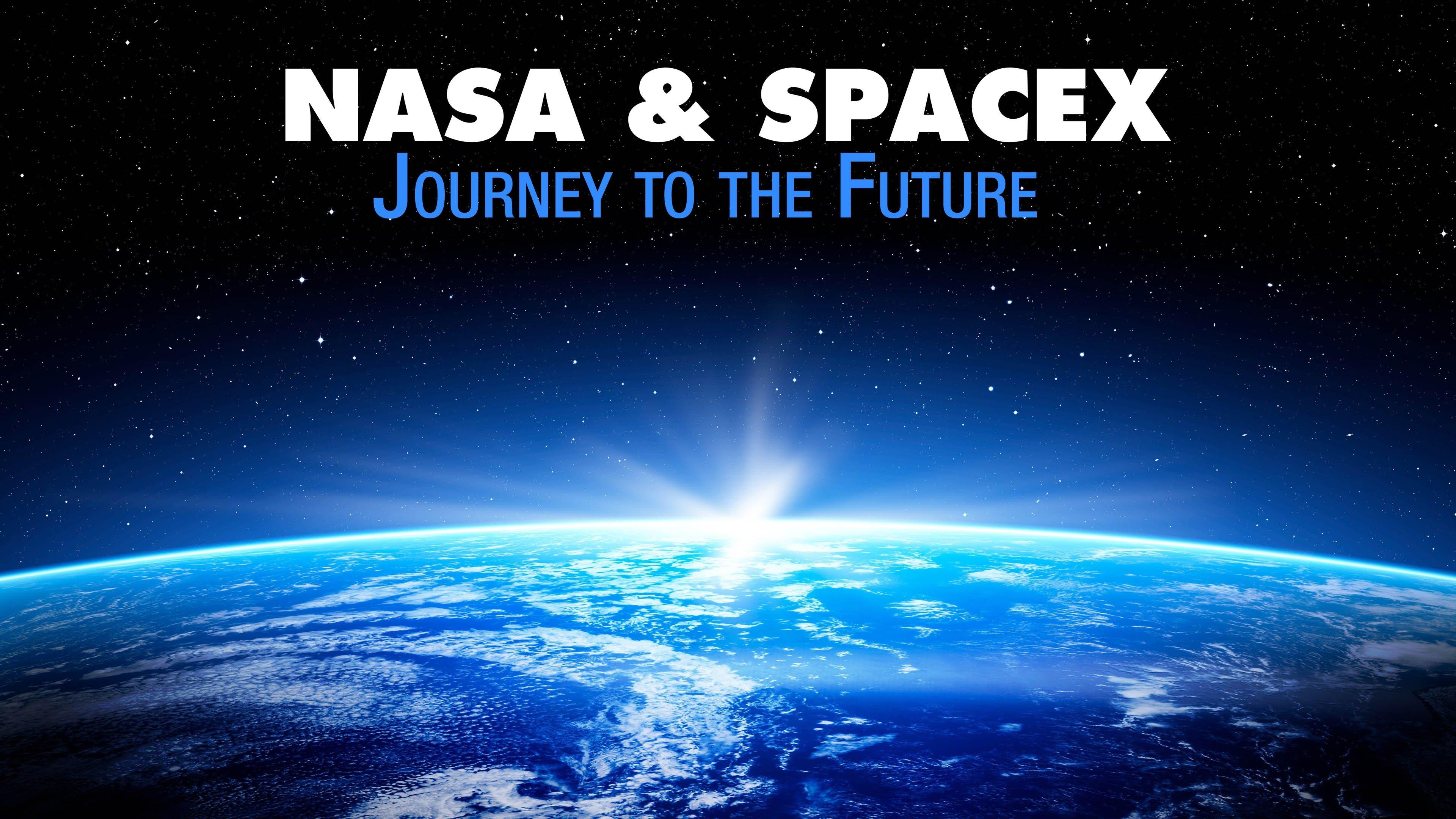 NASA & SpaceX: Journey to the Future