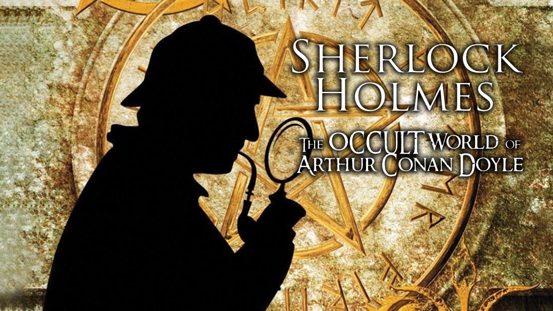 Watch Sherlock Holmes: The Occult World of Arthur Conan Doyle Streaming