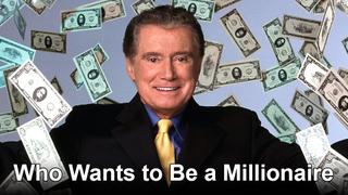 Who Wants to Be a Millionaire