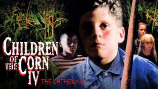 Children of the Corn IV: The Gathering