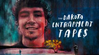 The Dakota Entrapment Tapes