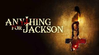 Anything for Jackson