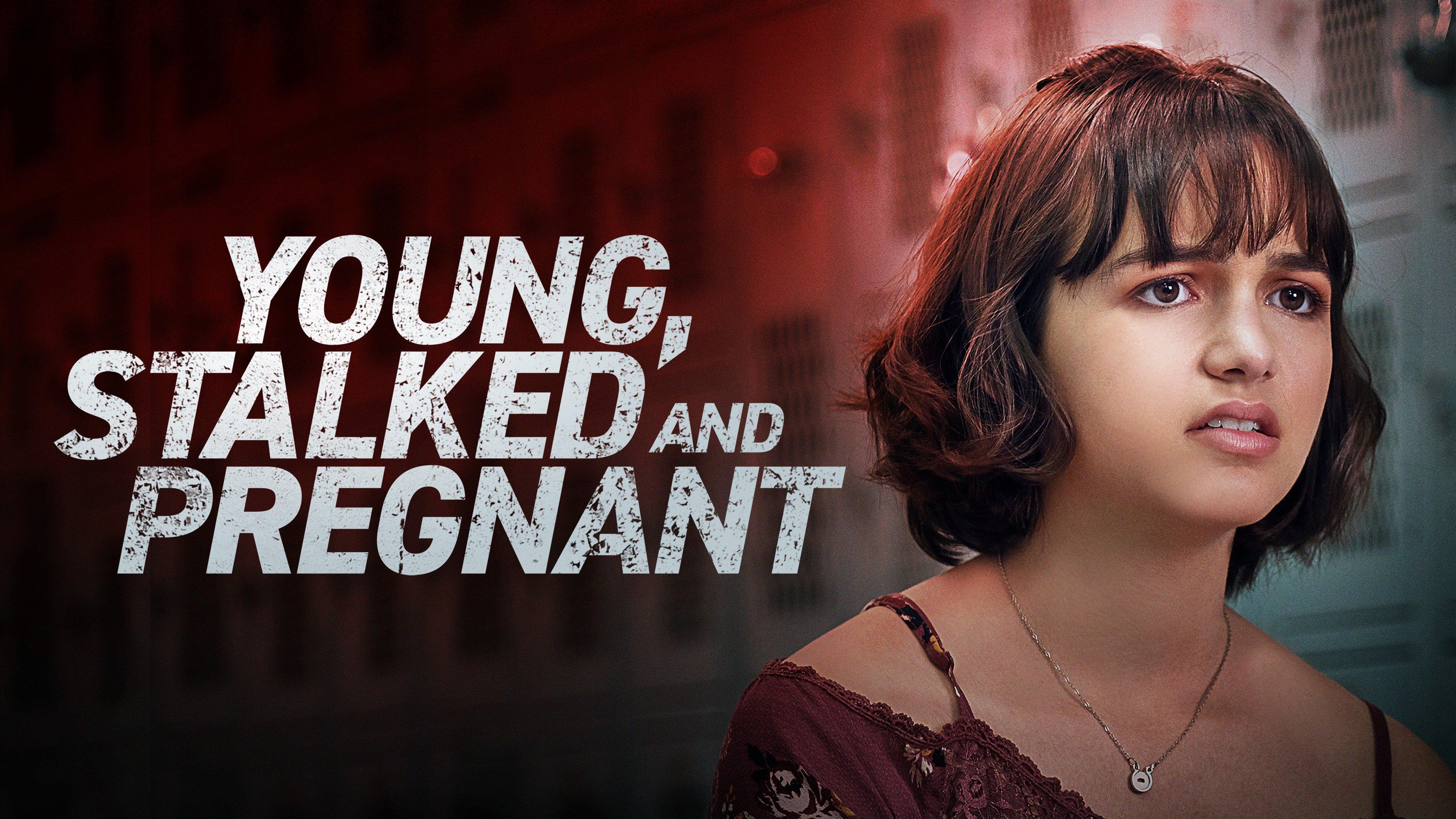 Watch Young Stalked And Pregnant Streaming Online On Philo Free Trial