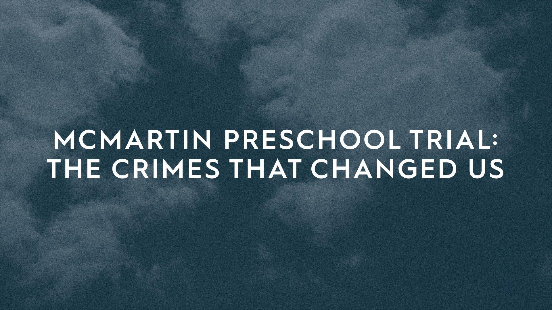 Watch McMartin Preschool Trial: The Crimes That Changed Us Streaming ...