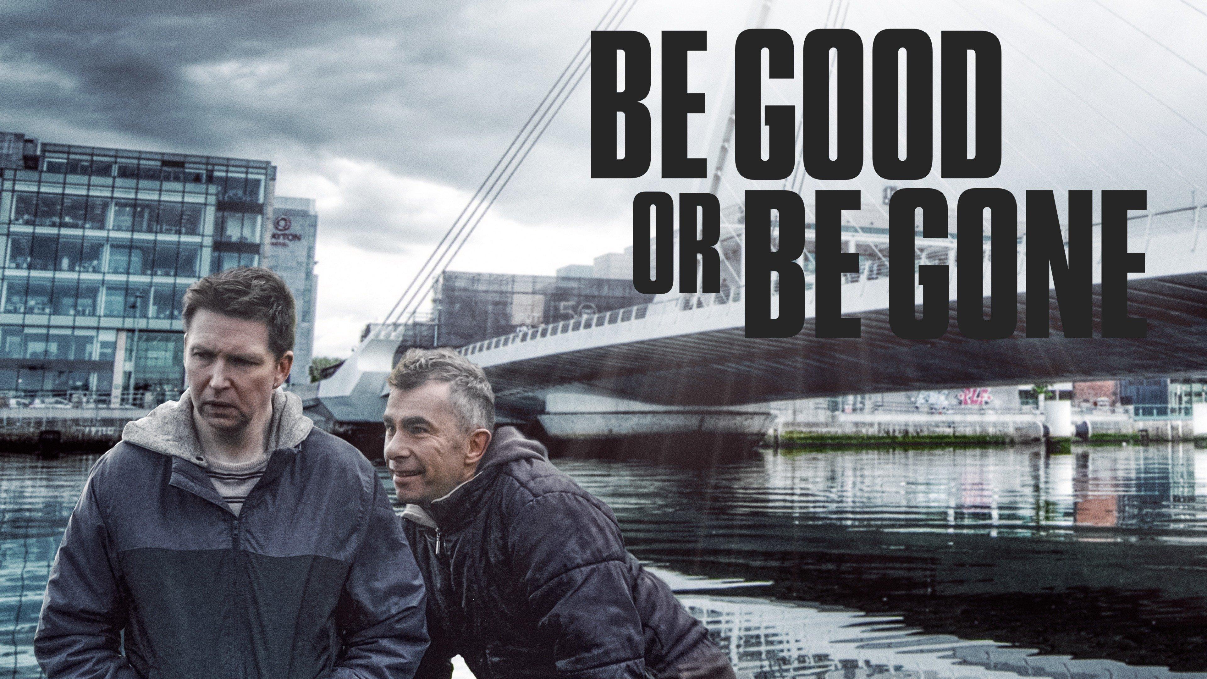 Watch Be Good or Be Gone Streaming Online on Philo (Free Trial)