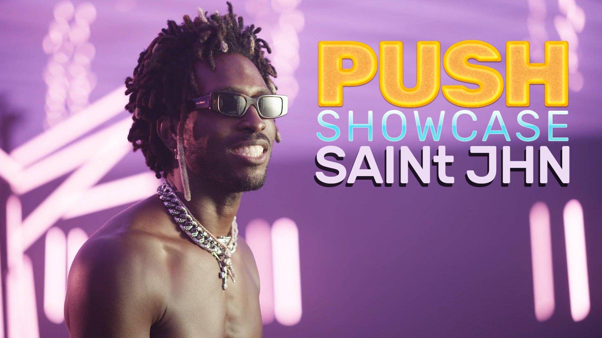 Push Showcase Saint Jhn