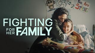 Fighting for Her Family