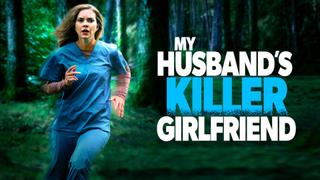 My Husband's Killer Girlfriend