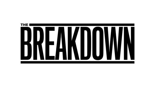 The Breakdown