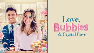 Love, Bubbles & Crystal Cove
