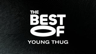 The Best of Young Thug