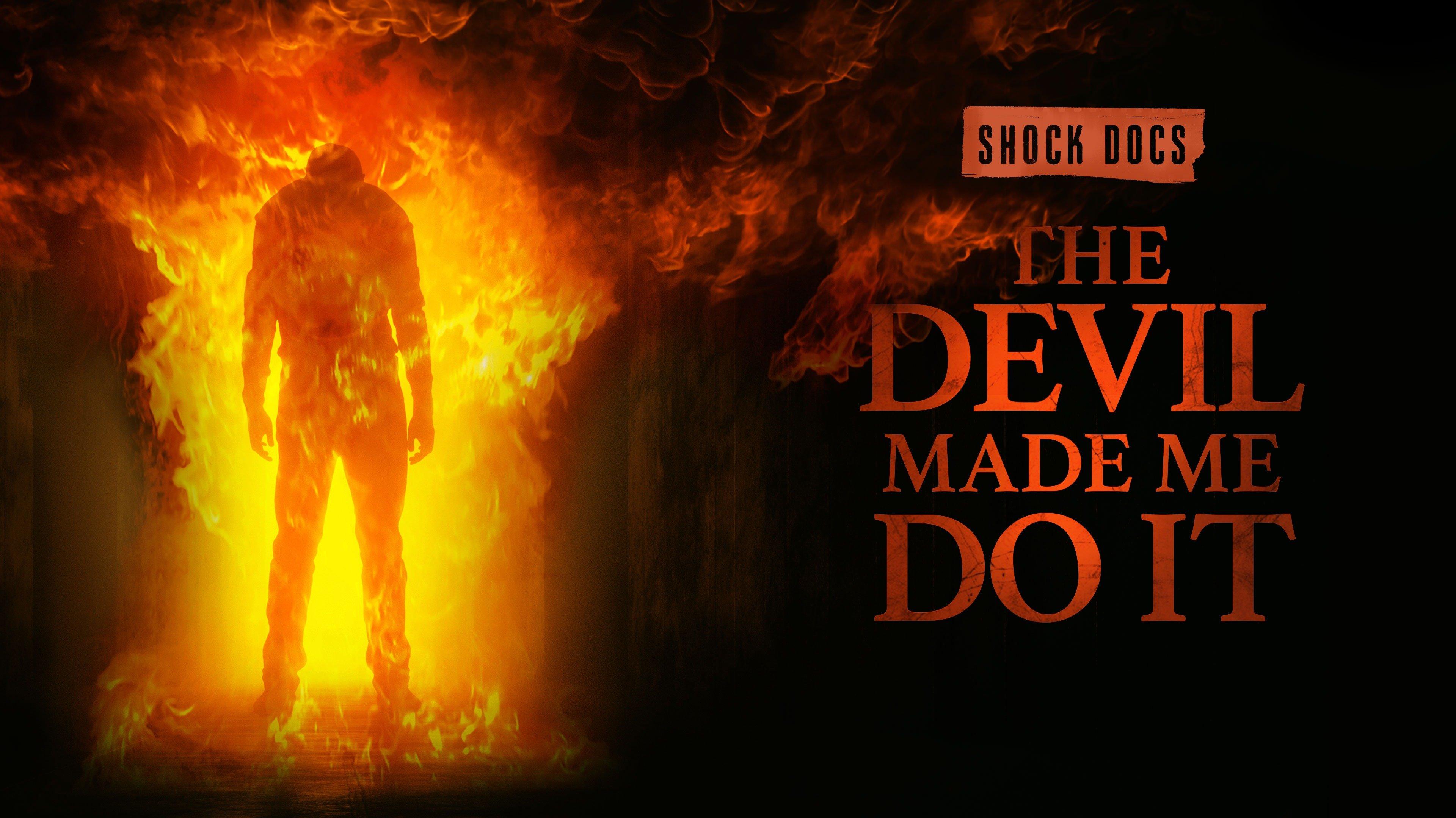 The Devil Made Me Do It Documentary Free