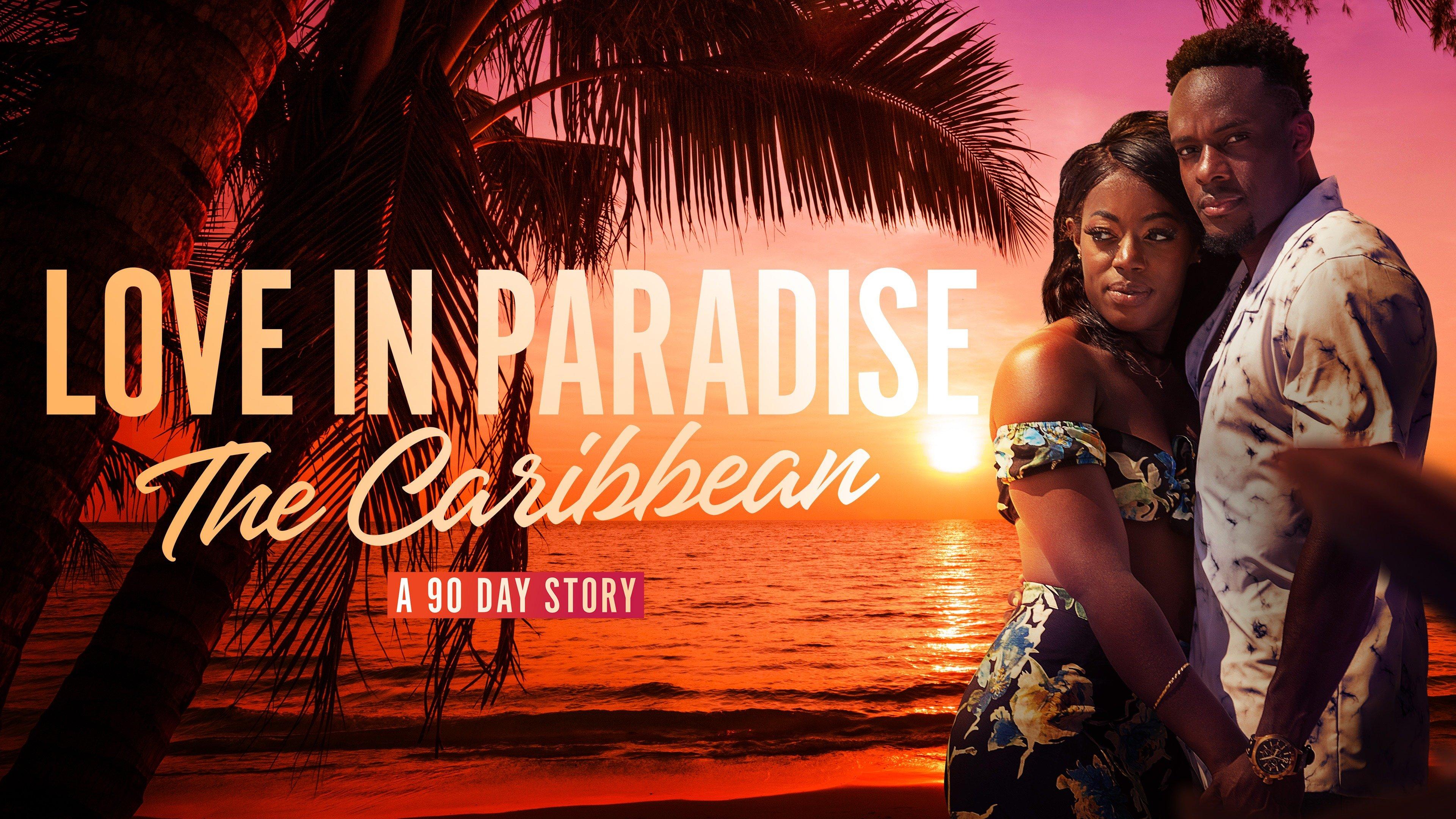 Watch Love in Paradise: The Caribbean, A 90 Day Story Streaming Online