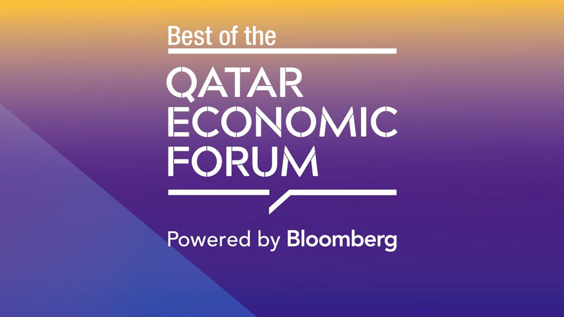 Best of the Qatar Economic Forum, Powered by Bloomberg