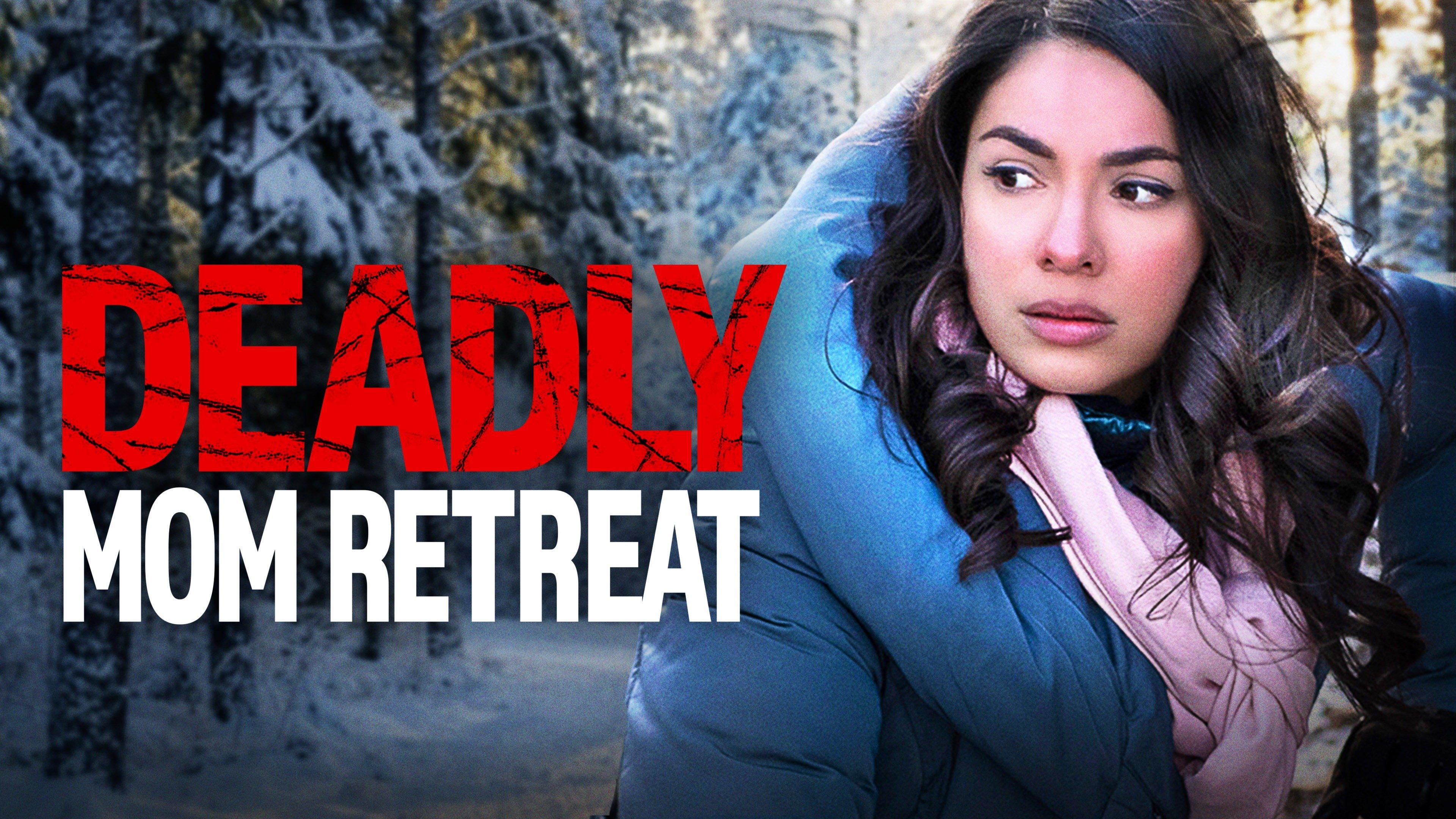 Watch Deadly Mom Retreat Streaming Online On Philo Free Trial 8102