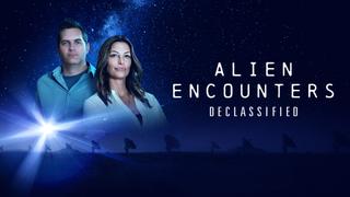 Alien Encounters Declassified