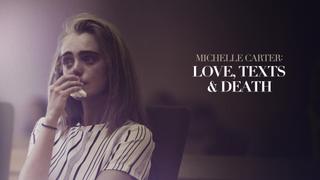 Michelle Carter: Love Texts & Death