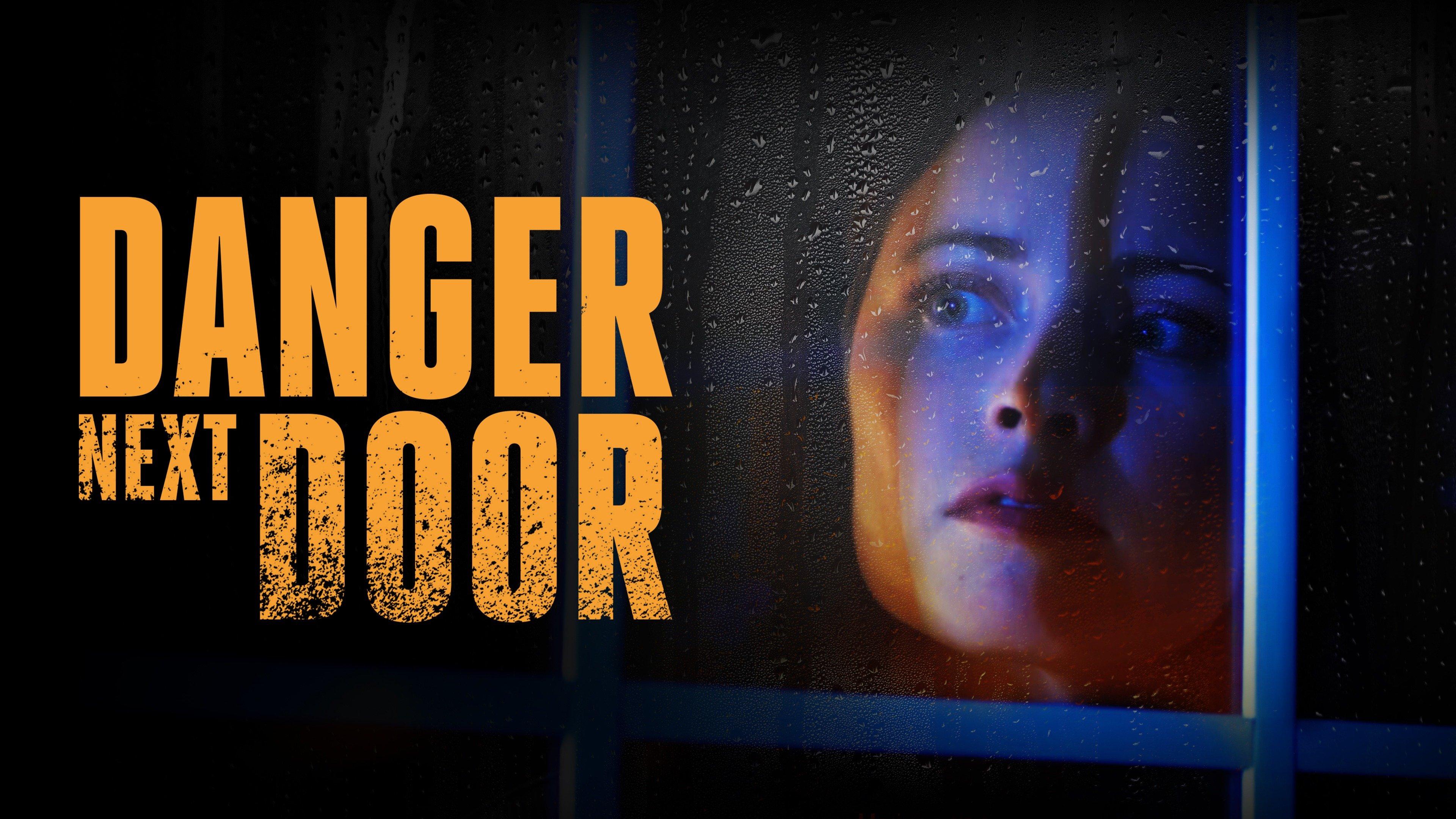 Watch Danger Next Door Streaming Online on Philo (Free Trial)