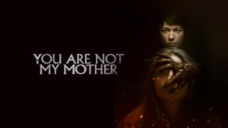 You Are Not My Mother