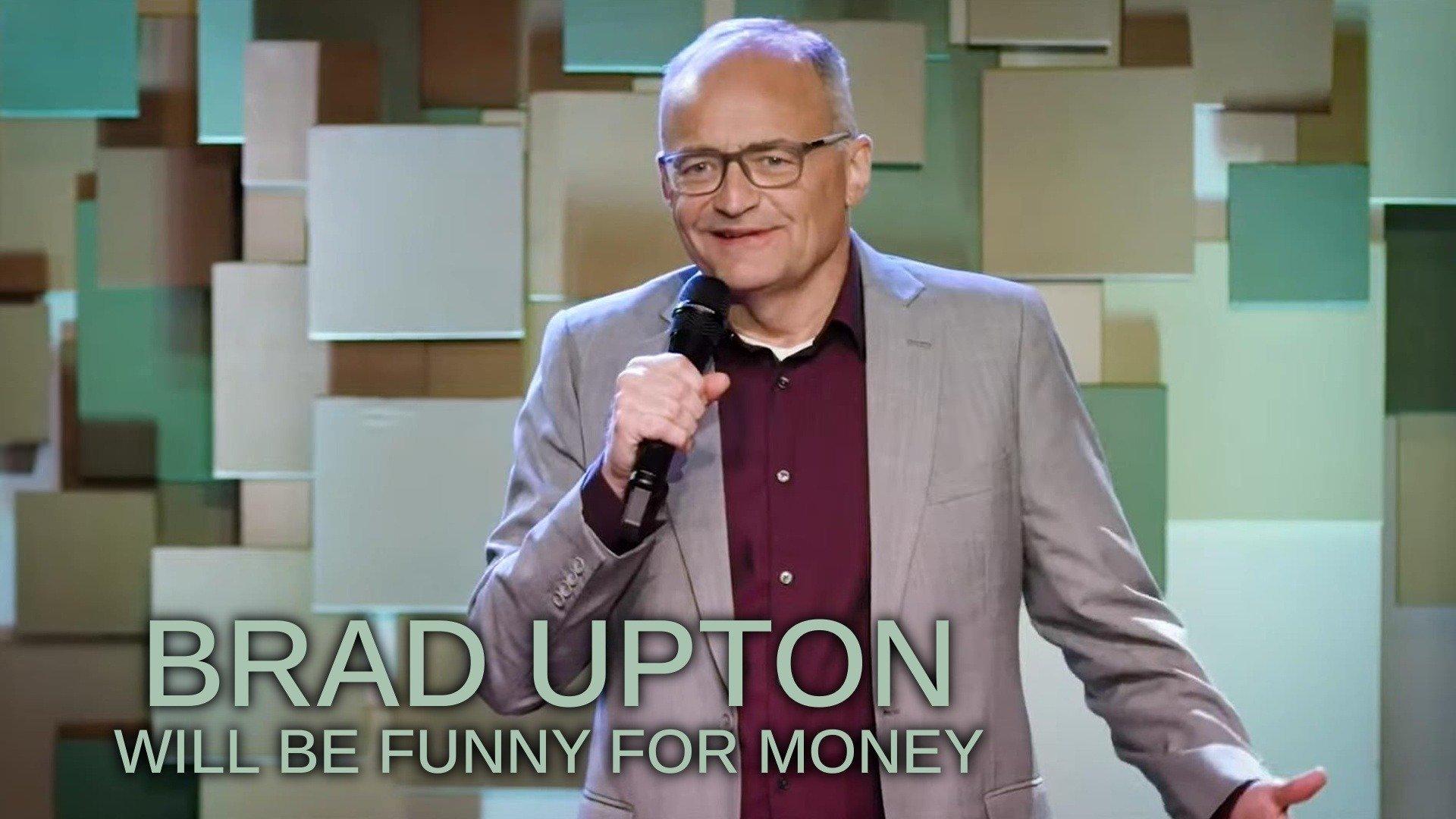 Watch Brad Upton Will Be Funny for Money Streaming Online on Philo (Free Trial)