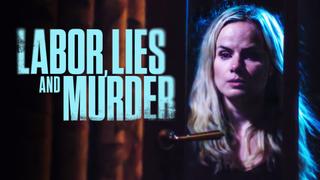 Labor, Lies and Murder