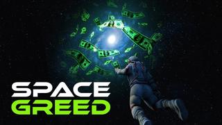Space Greed