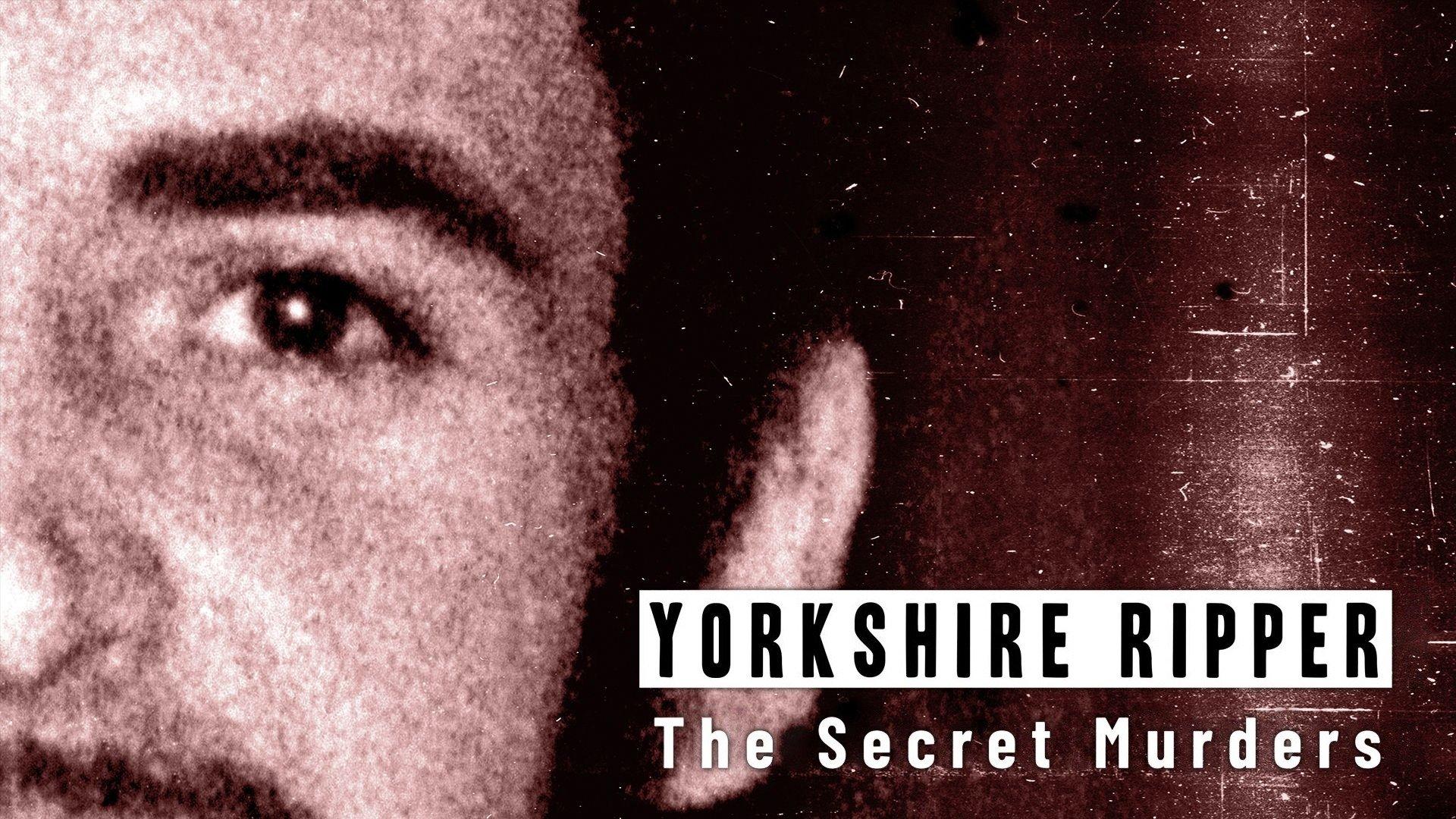 Watch Yorkshire Ripper The Secret Murders Streaming Online On Philo