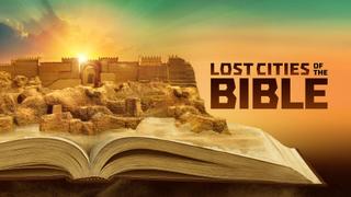 Lost Cities of the Bible