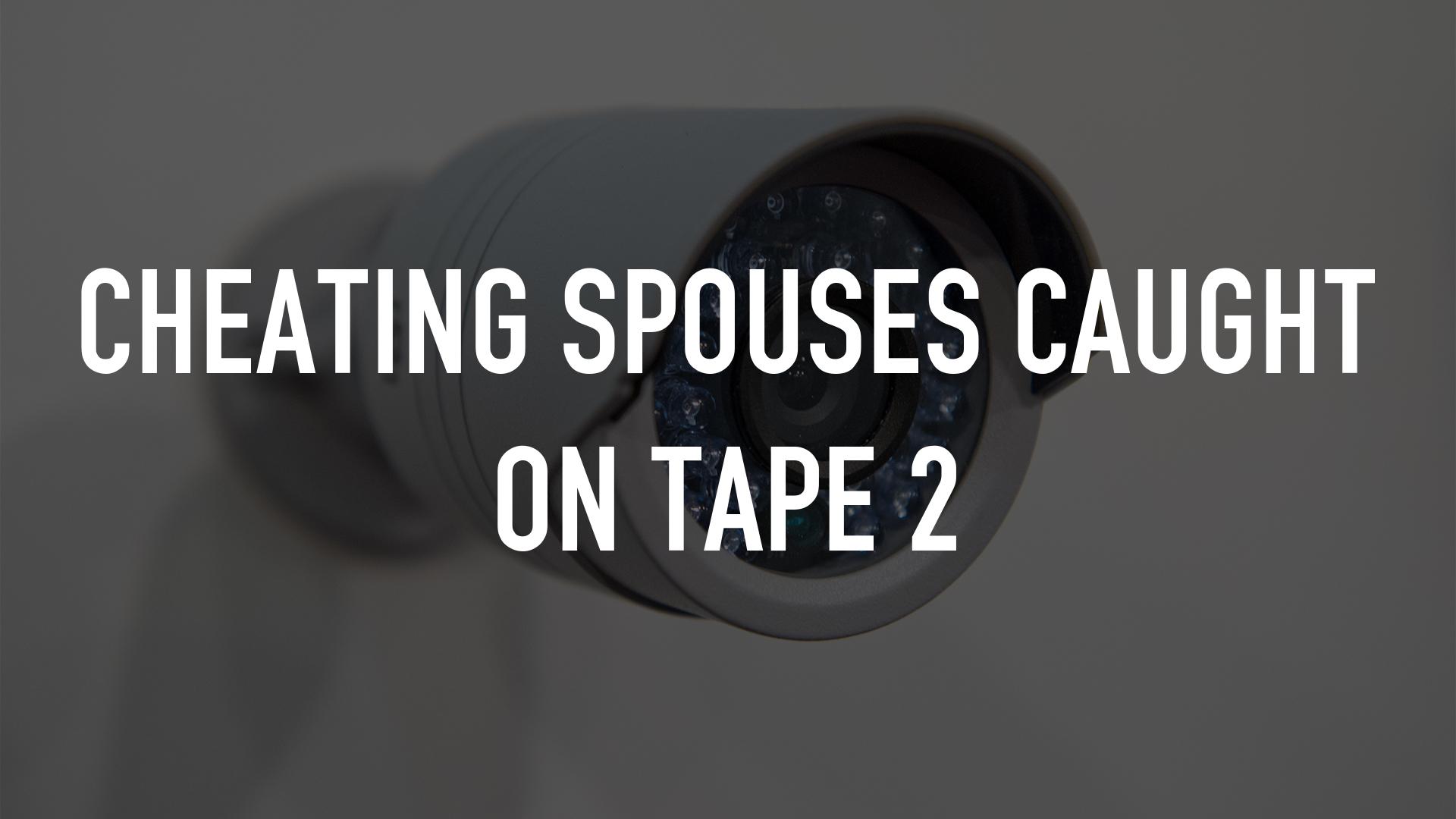 Watch Cheating Spouses Caught on Tape 2 Streaming Online on Philo (Free Trial)