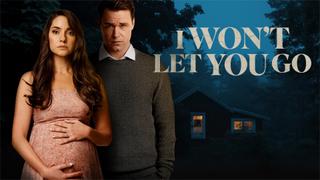 I Won't Let You Go