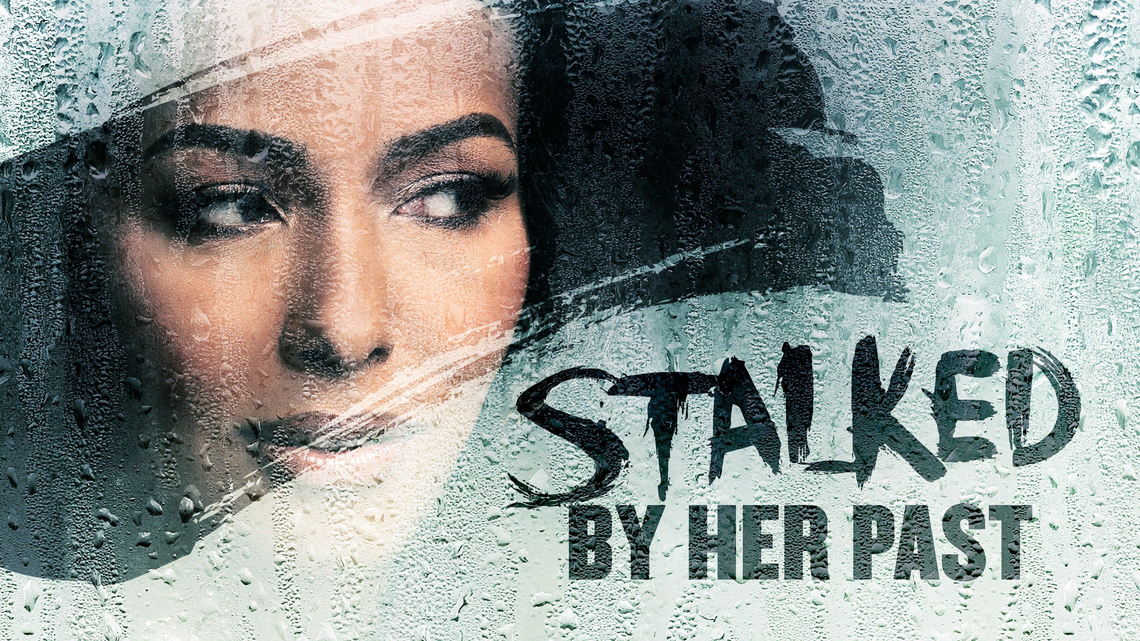 Watch Stalked by Her Past Streaming Online on Philo (Free Trial)