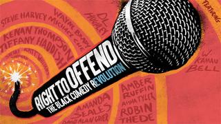 watch Right to Offend: The Black Comedy Revolution