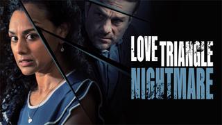 Love Triangle Nightmare