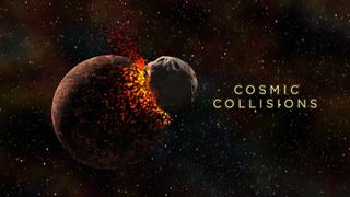 Cosmic Collisions