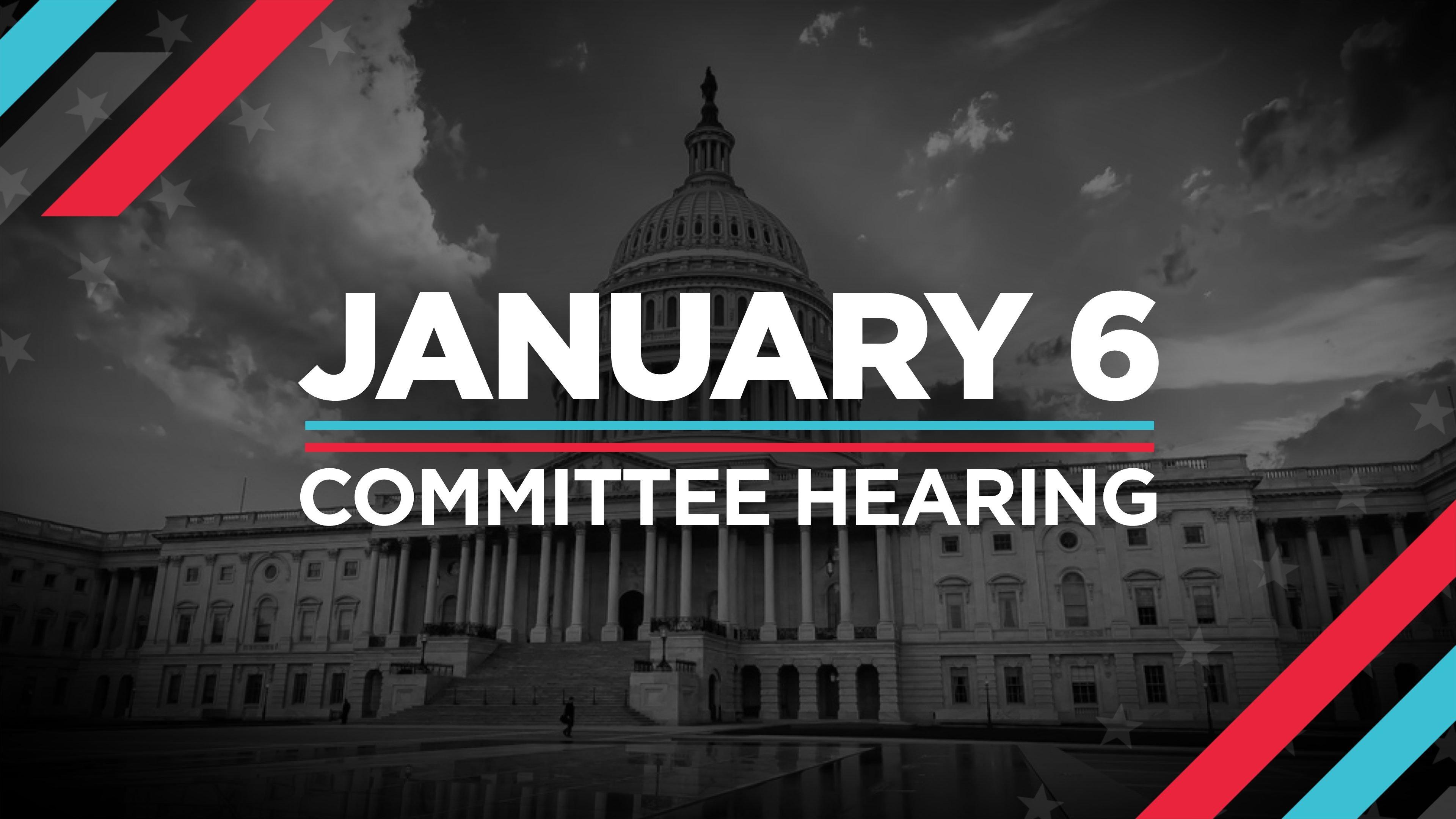 January 6th Committee Hearings