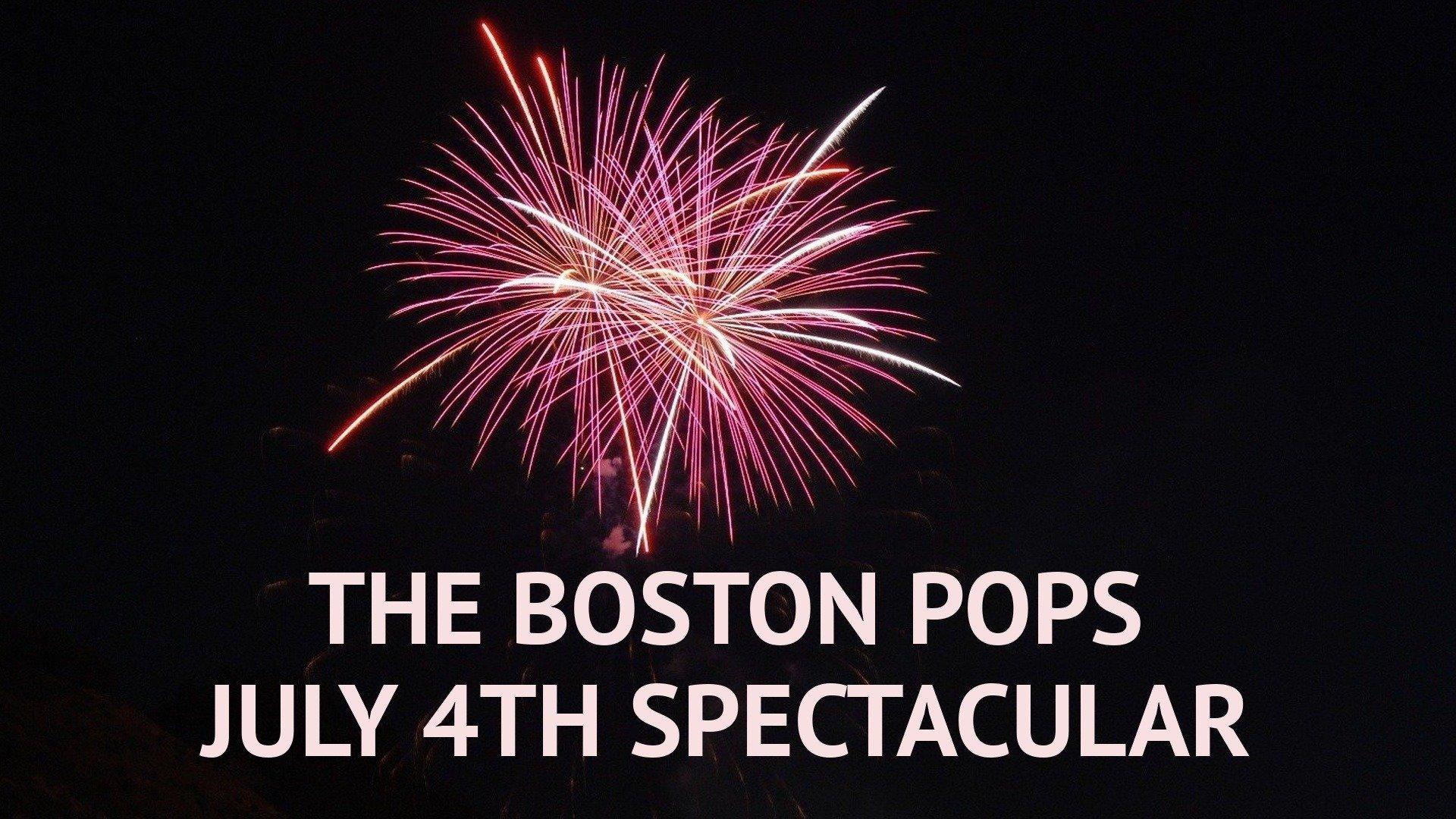 The Boston Pops July 4th Spectacular