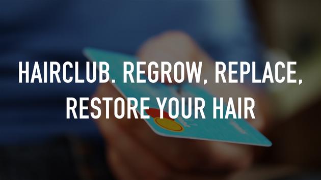 HairClub. Regrow, Replace, Restore your Hair