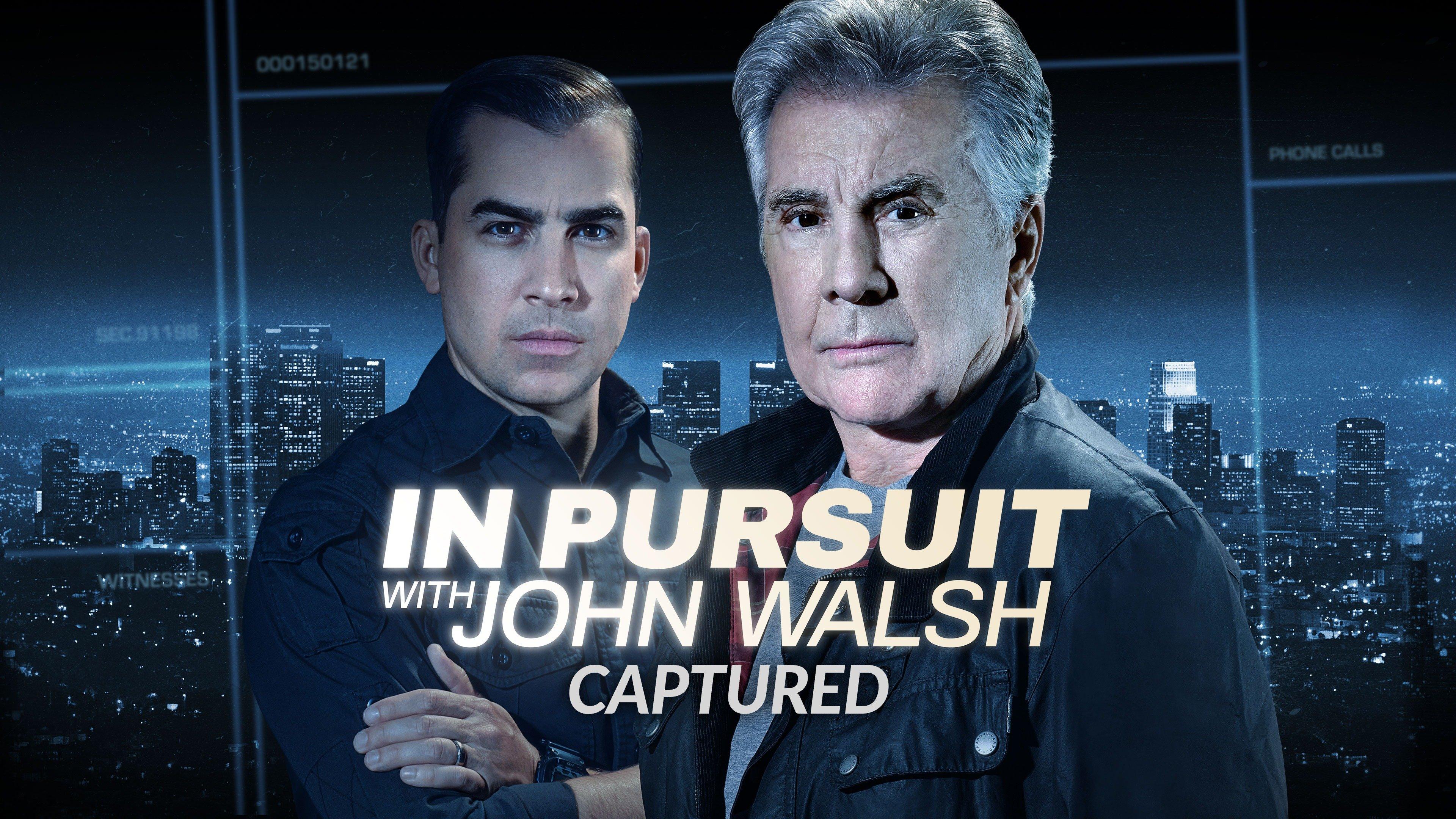 In Pursuit With John Walsh Captured