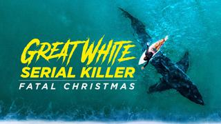 Great White Serial Killer: Fatal Christmas
