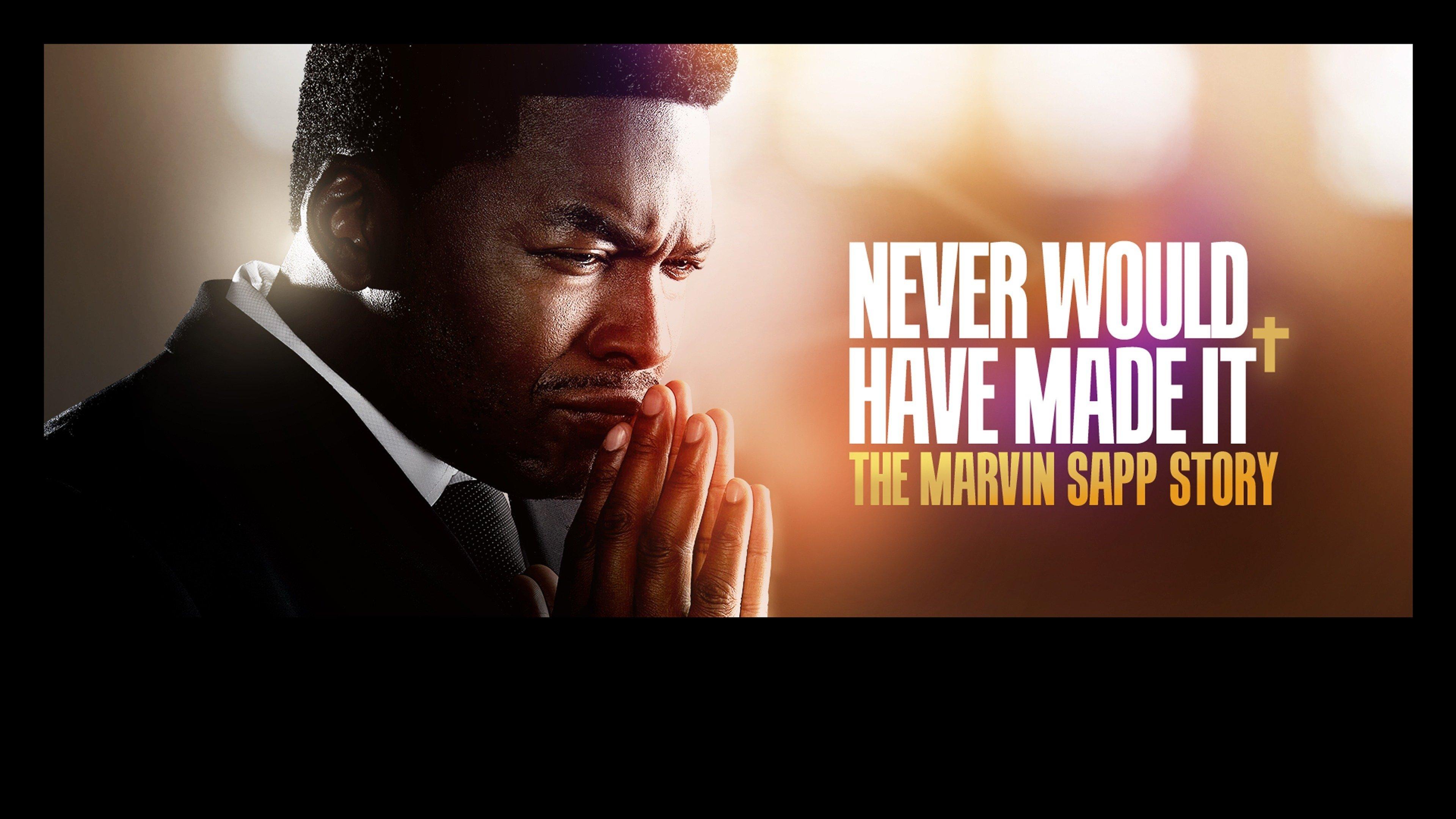 Watch Never Would Have Made It: The Marvin Sapp Story Streaming Online ...