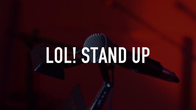 LOL! Stand UP