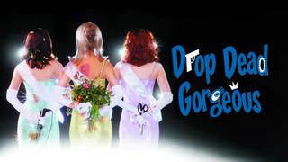 Drop Dead Gorgeous