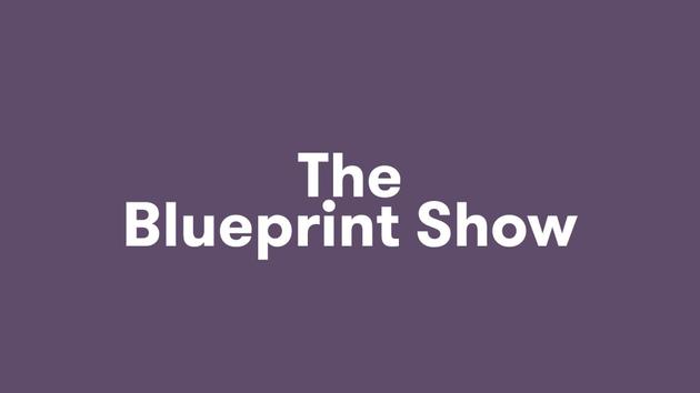 The Blueprint Show