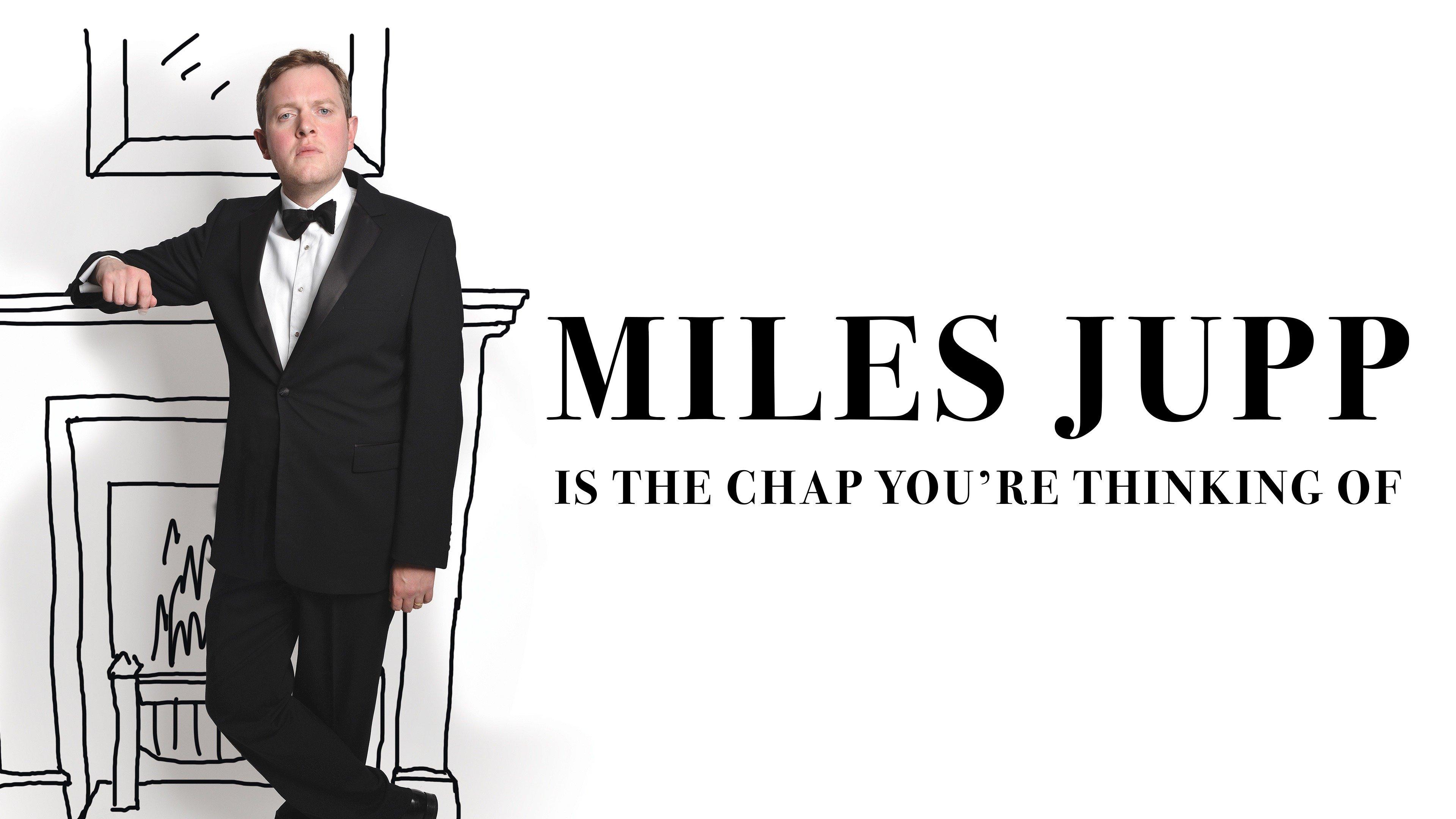 Watch Miles Jupp: Is the Chap You're Thinking Of Streaming Online on ...