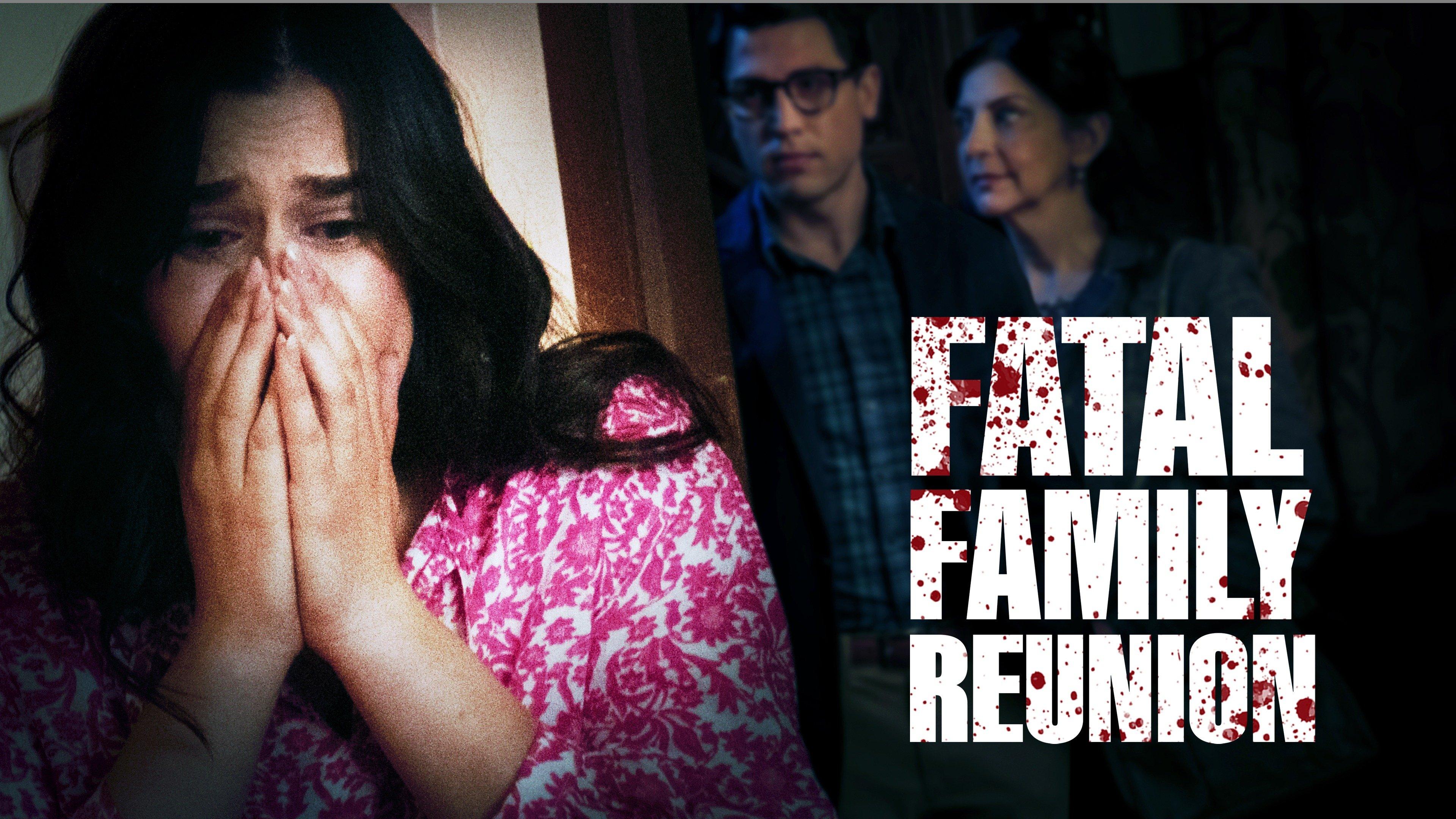 Watch Fatal Family Reunion Streaming Online on Philo (Free Trial)