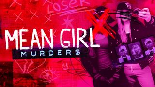 Mean Girl Murders