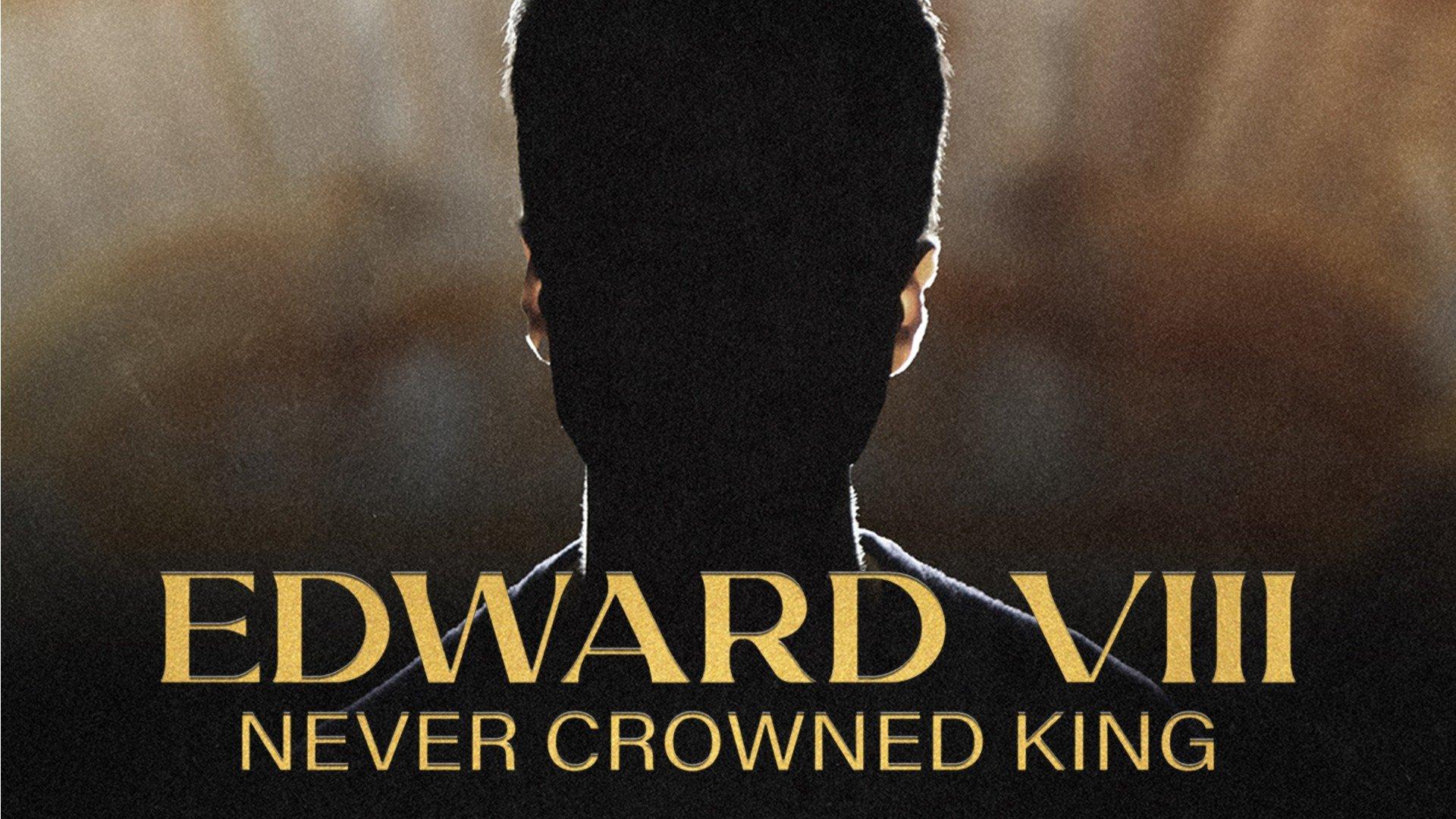 Watch Edward VIII: Never Crowned King Streaming Online On Philo (Free ...