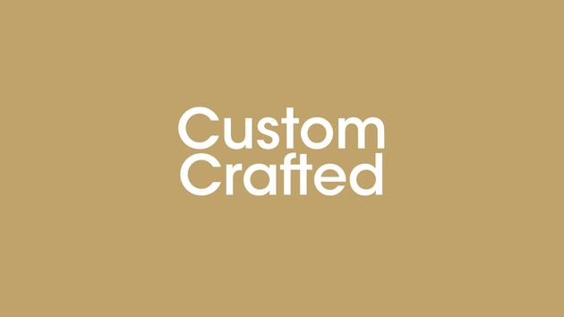 Custom Crafted