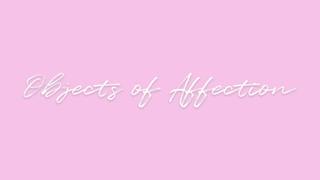Objects of Affection