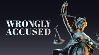 Wrongly Accused